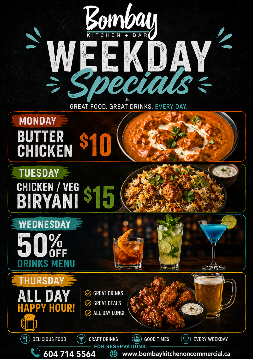 Bombay Kitchen and Bar weekday specials in Vancouver: Monday $10 Butter Chicken, Tuesday $15 Chicken or Veg Biryani, Wednesday 50 percent off drinks, Thursday all-day Happy Hour